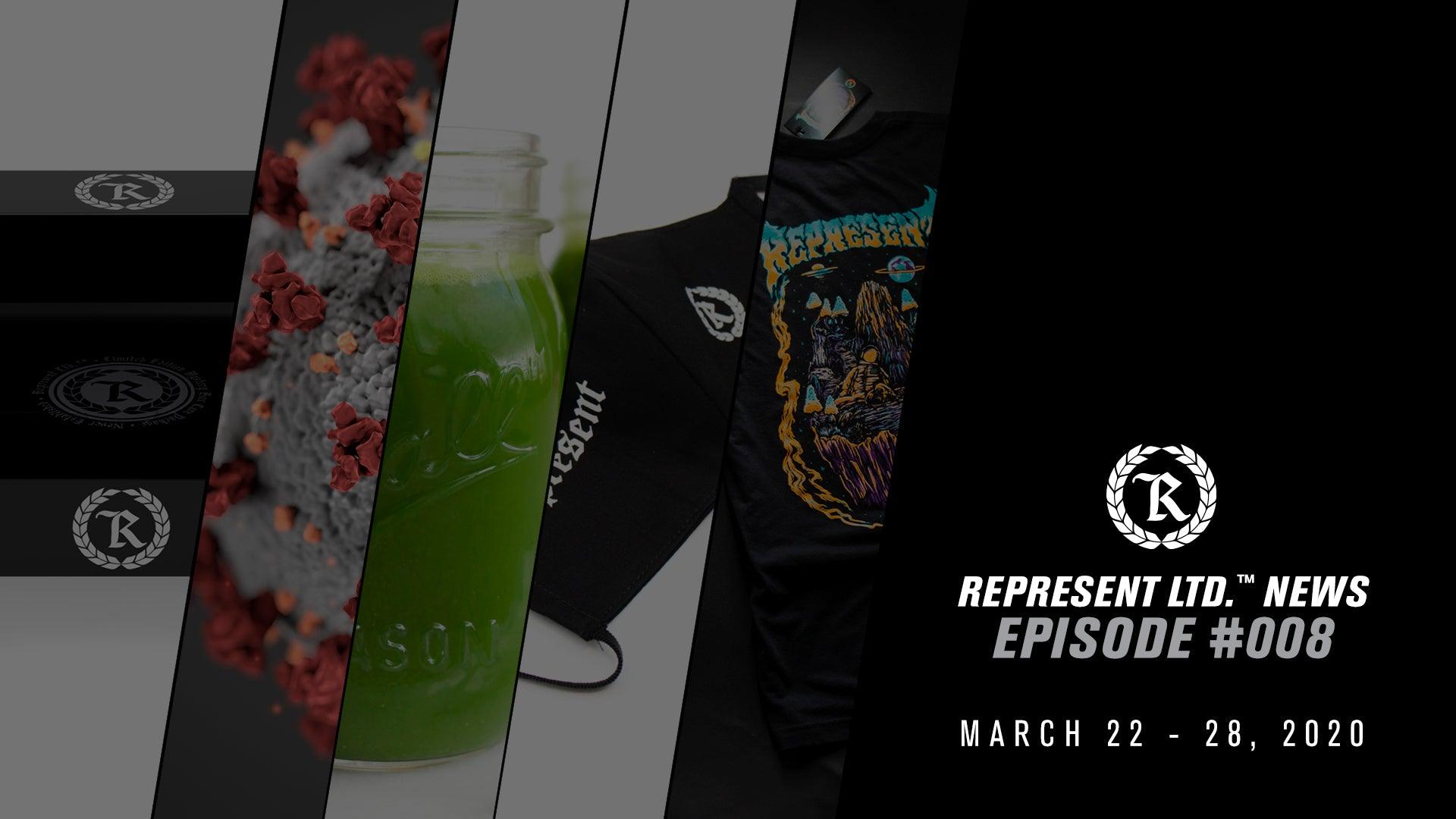 Represent Ltd.™ NEWS | Episode #008 [March 22-28, 2020] - Represent Ltd.™