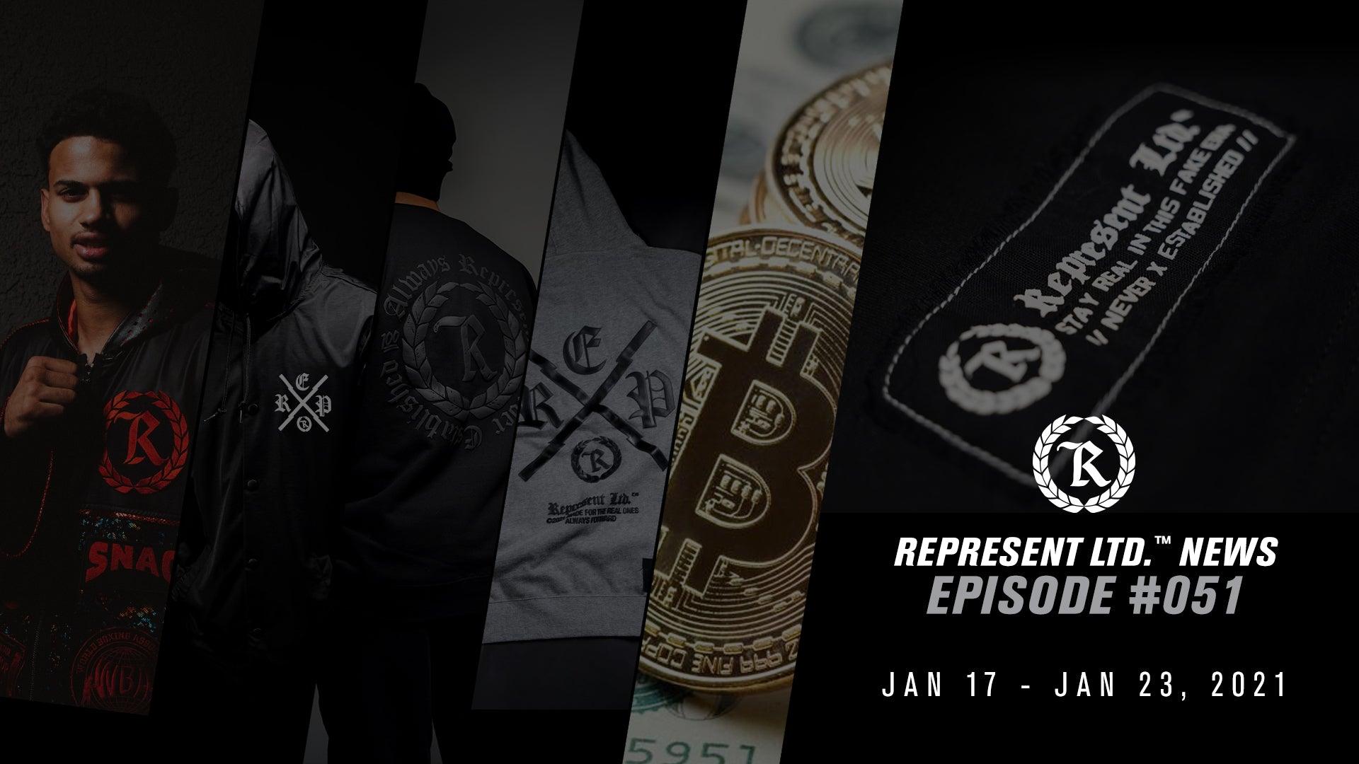 Represent Ltd.™ NEWS #051 | January 17 - January 23, 2021 - Represent Ltd.™