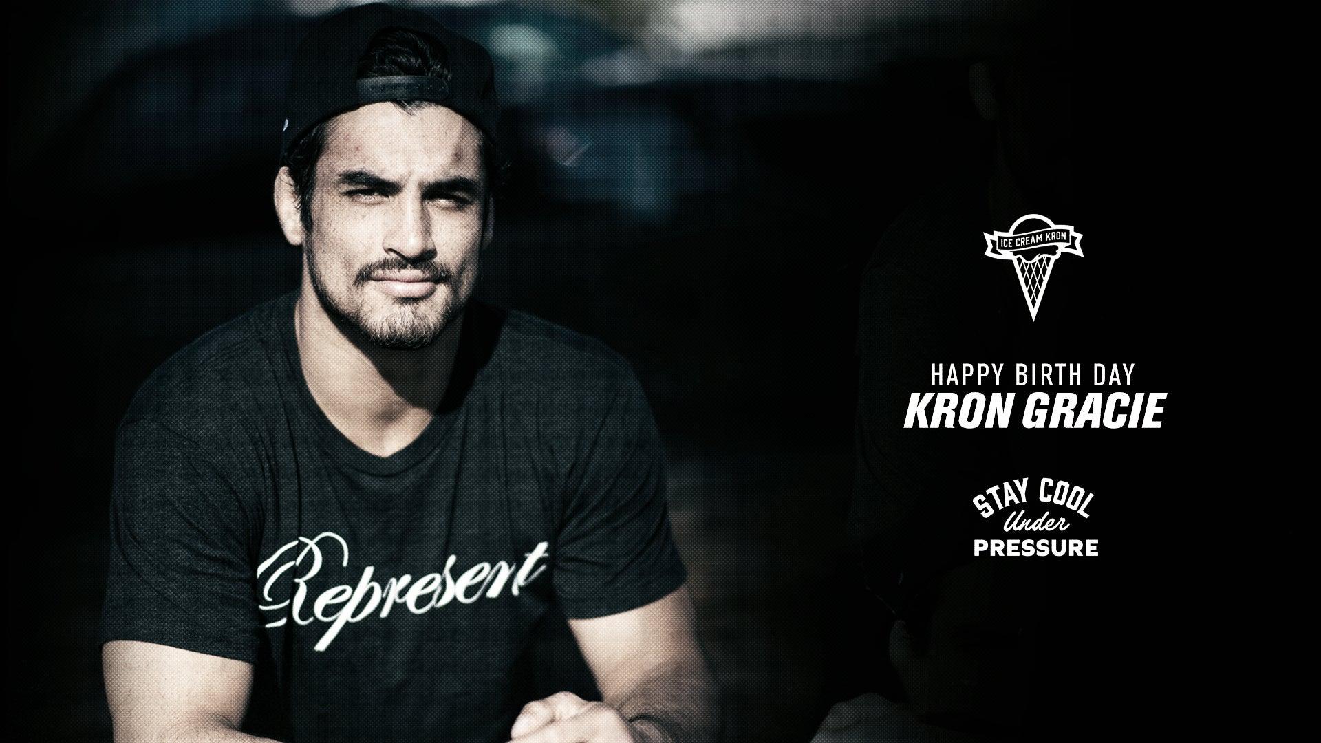 Happy Birth Day Kron Gracie - Represent Ltd.™