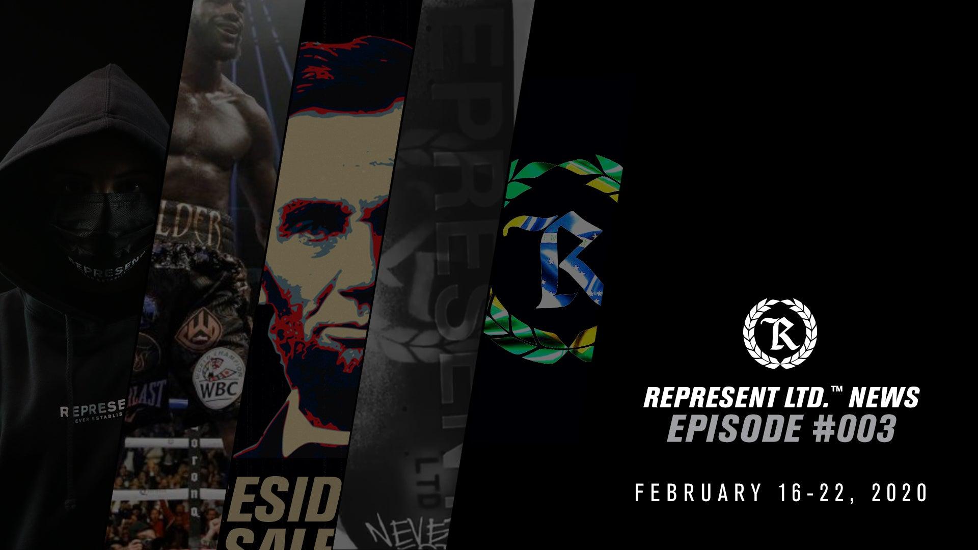 Represent Ltd.™ NEWS | Episode #003 [February 16 -22, 2020] - Represent Ltd.™