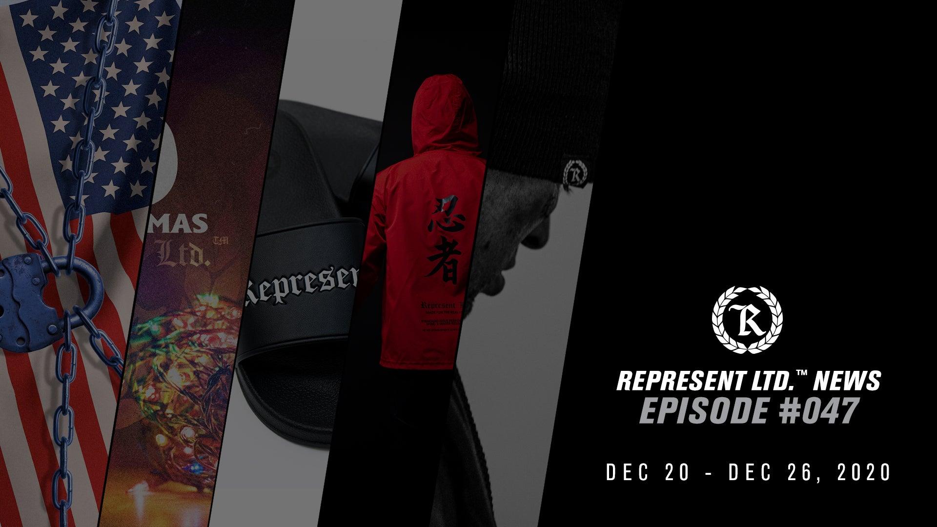 Represent Ltd.™ NEWS #047 | December 20 - December 26, 2020 - Represent Ltd.™